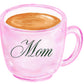 Coffee Mug - Mom
