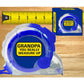 12 ft Grandpa YOU REALLY MEASURE UP Tape Measure